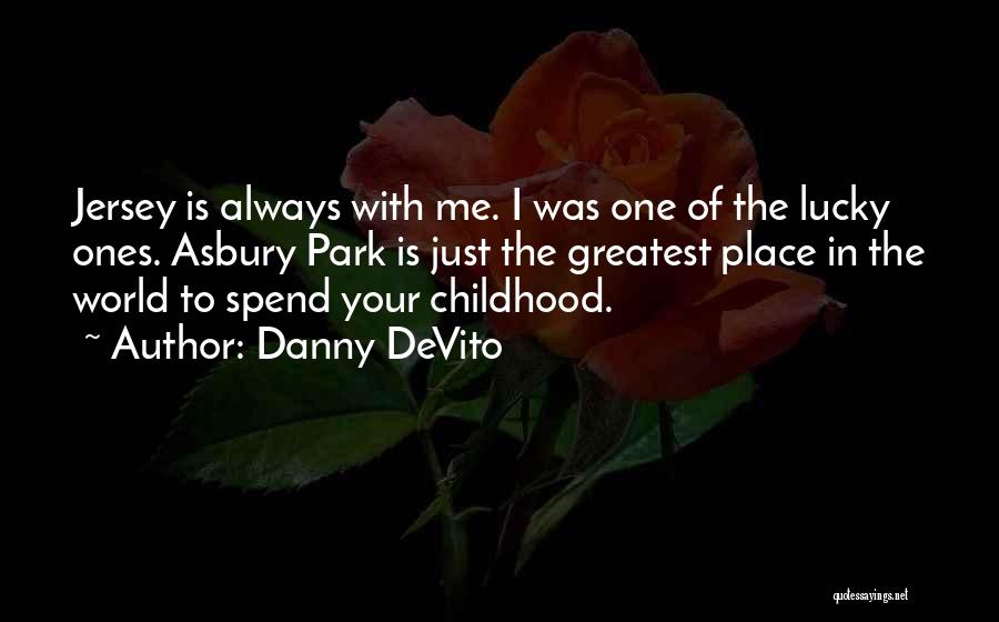 Asbury Quotes By Danny DeVito