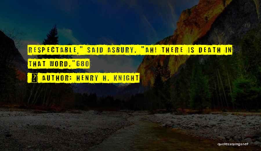 Asbury Quotes By Henry H. Knight