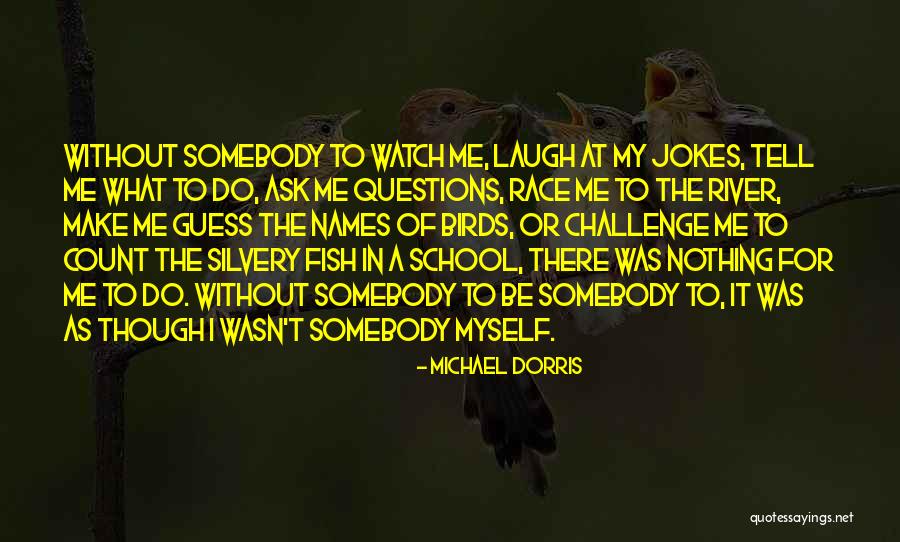 Ascaris Life Quotes By Michael Dorris Ascaris Life Quotes By Michael Dorris