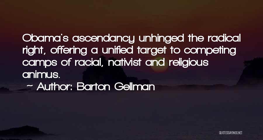 Ascendancy Quotes By Barton Gellman