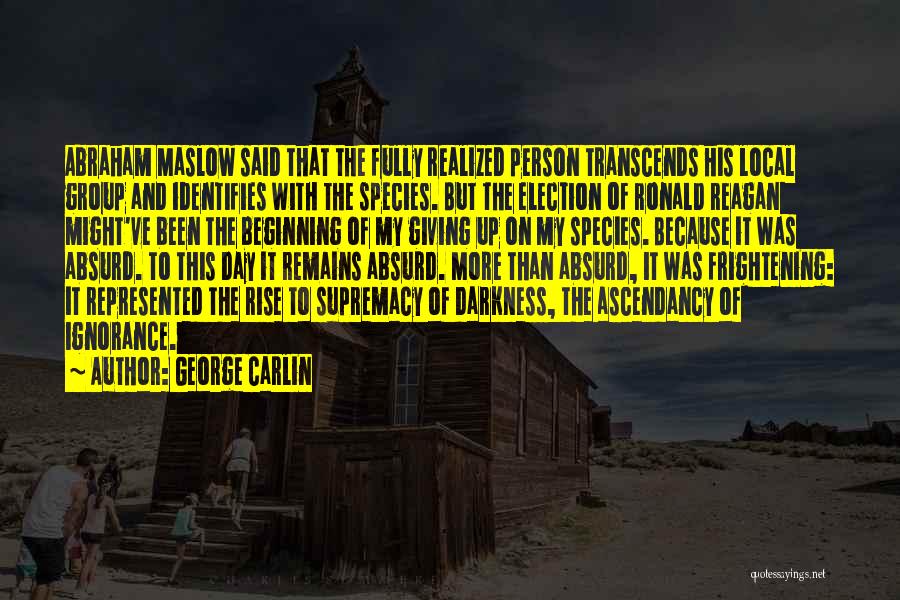 Ascendancy Quotes By George Carlin