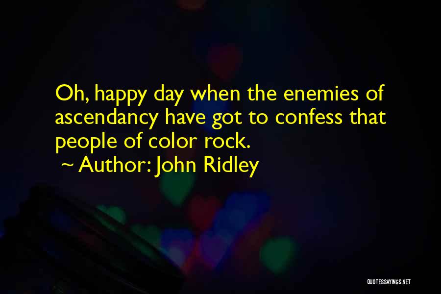 Ascendancy Quotes By John Ridley