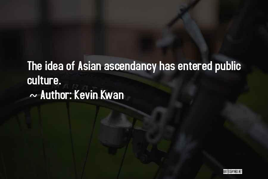 Ascendancy Quotes By Kevin Kwan