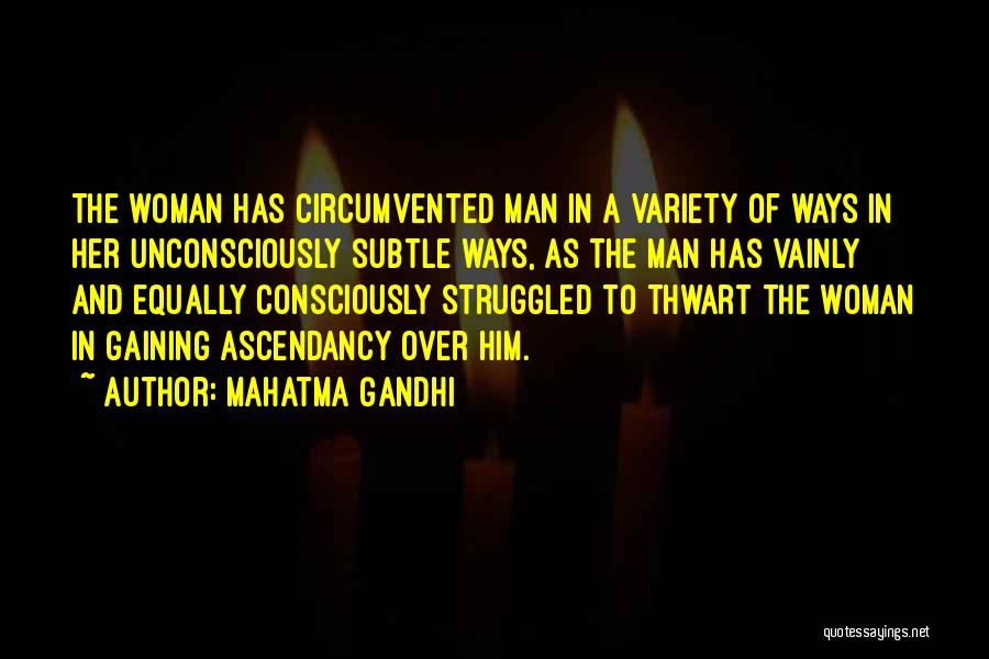 Ascendancy Quotes By Mahatma Gandhi