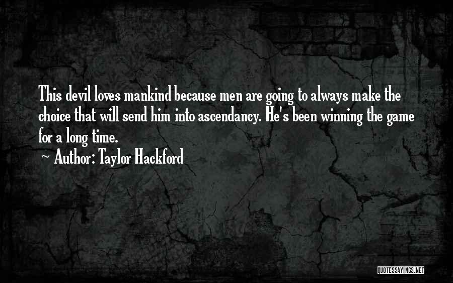 Ascendancy Quotes By Taylor Hackford