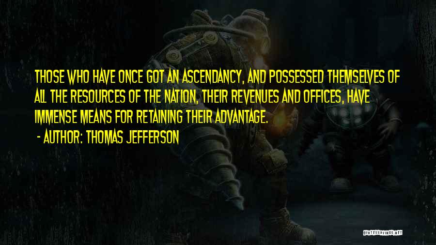 Ascendancy Quotes By Thomas Jefferson