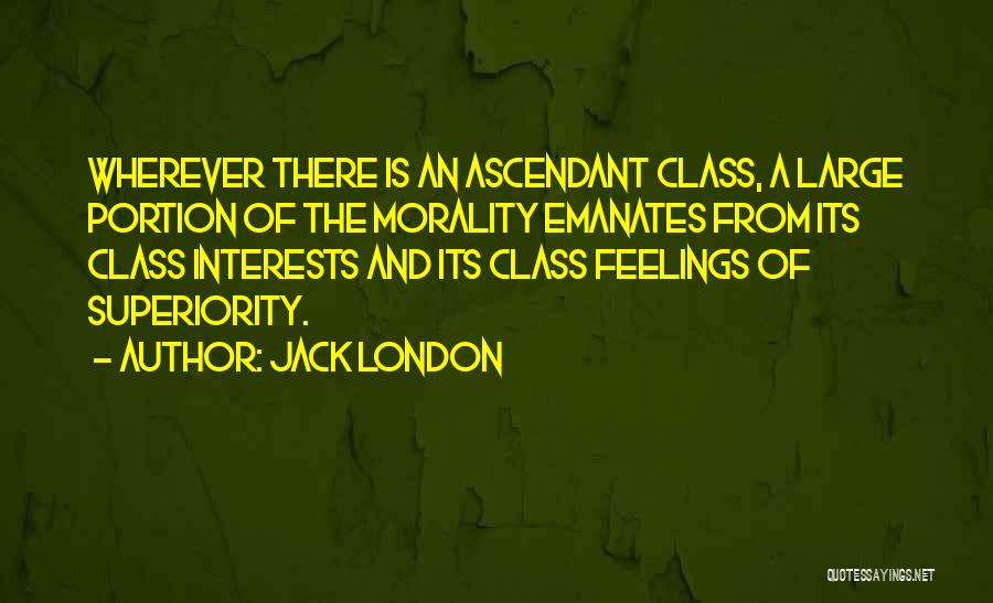 Ascendant Quotes By Jack London