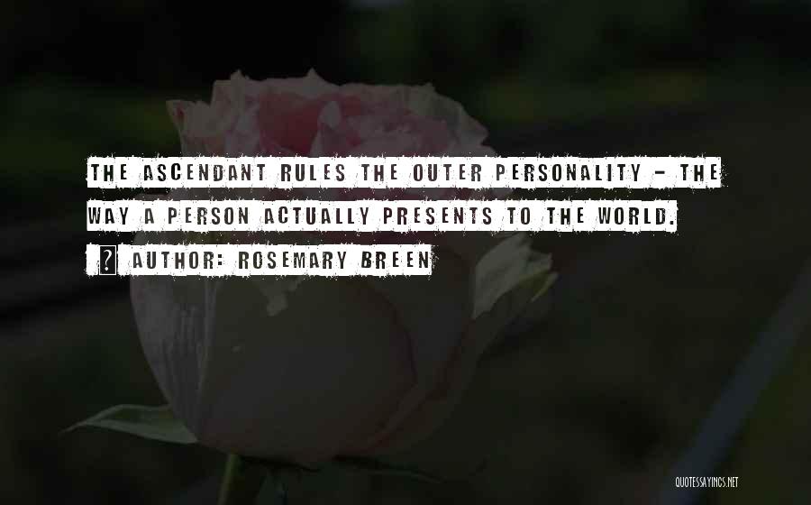 Ascendant Quotes By Rosemary Breen