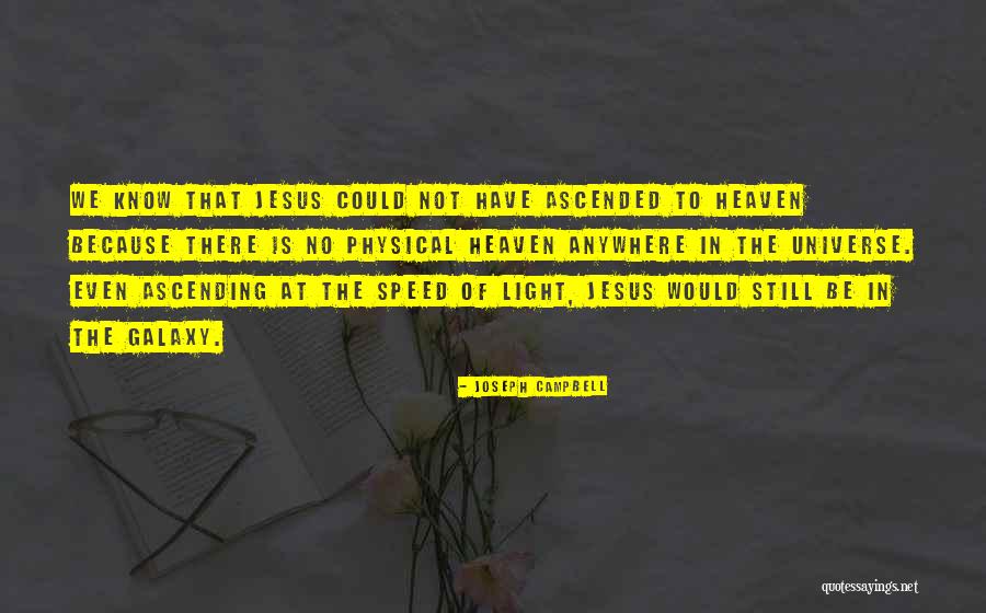 Ascended To Heaven Quotes By Joseph Campbell Ascended To Heaven Quotes By Joseph Campbell