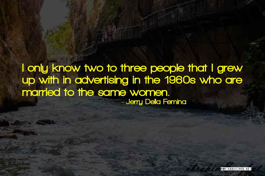 Ascender Quotes By Jerry Della Femina