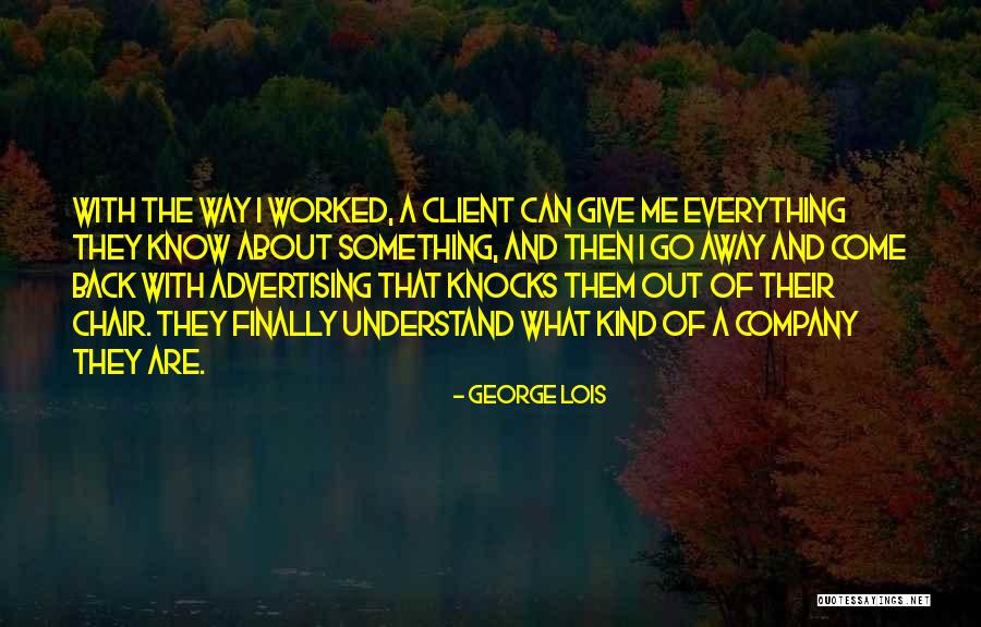Ascending And Descending Quotes By George Lois Ascending And Descending Quotes By George Lois