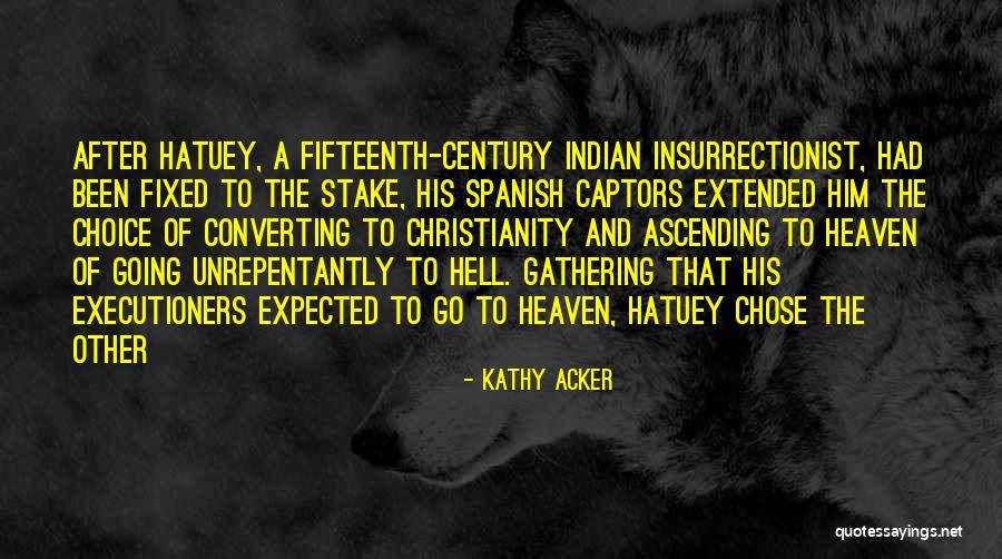 Ascending Quotes By Kathy Acker Ascending Quotes By Kathy Acker
