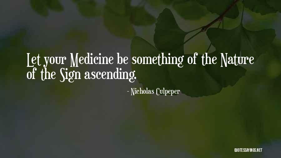 Ascending Quotes By Nicholas Culpeper Ascending Quotes By Nicholas Culpeper