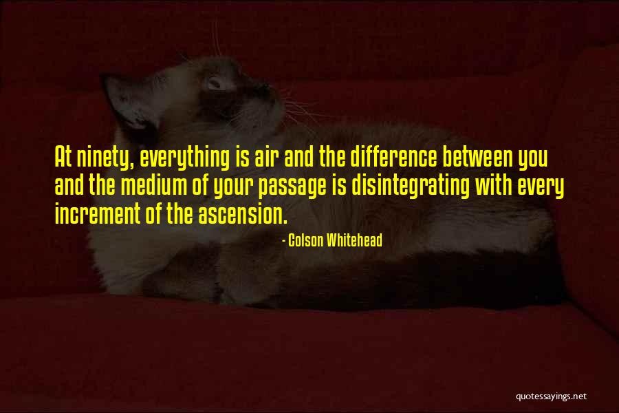 Ascension Quotes By Colson Whitehead Ascension Quotes By Colson Whitehead