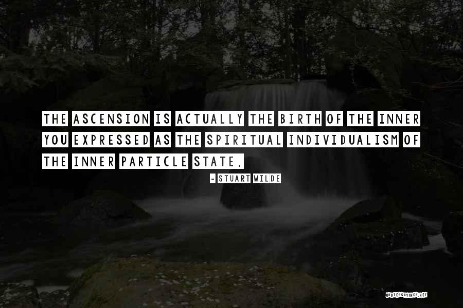 Ascension Quotes By Stuart Wilde Ascension Quotes By Stuart Wilde