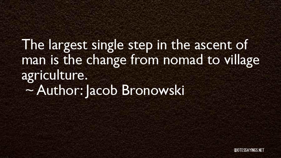 Ascent Of Man Quotes By Jacob Bronowski