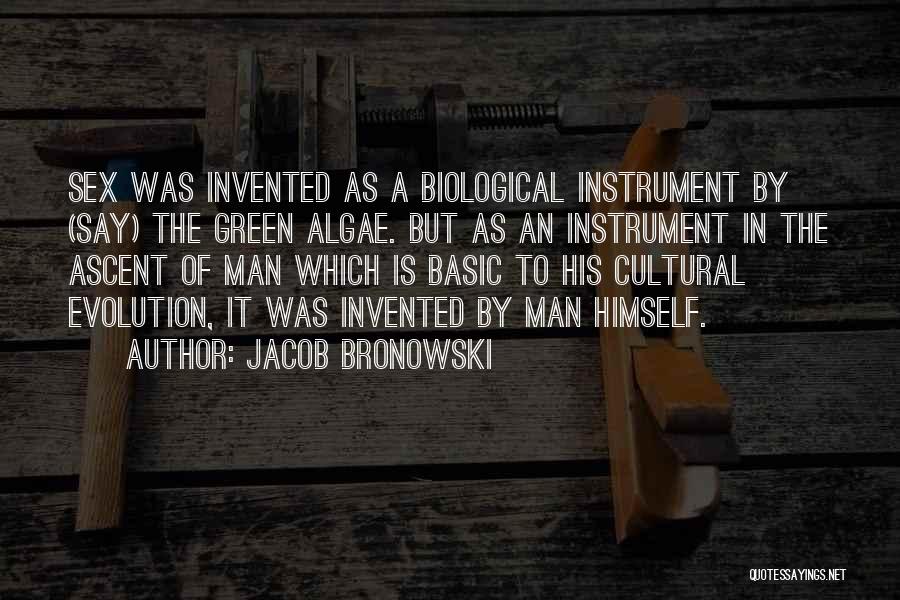 Ascent Of Man Quotes By Jacob Bronowski