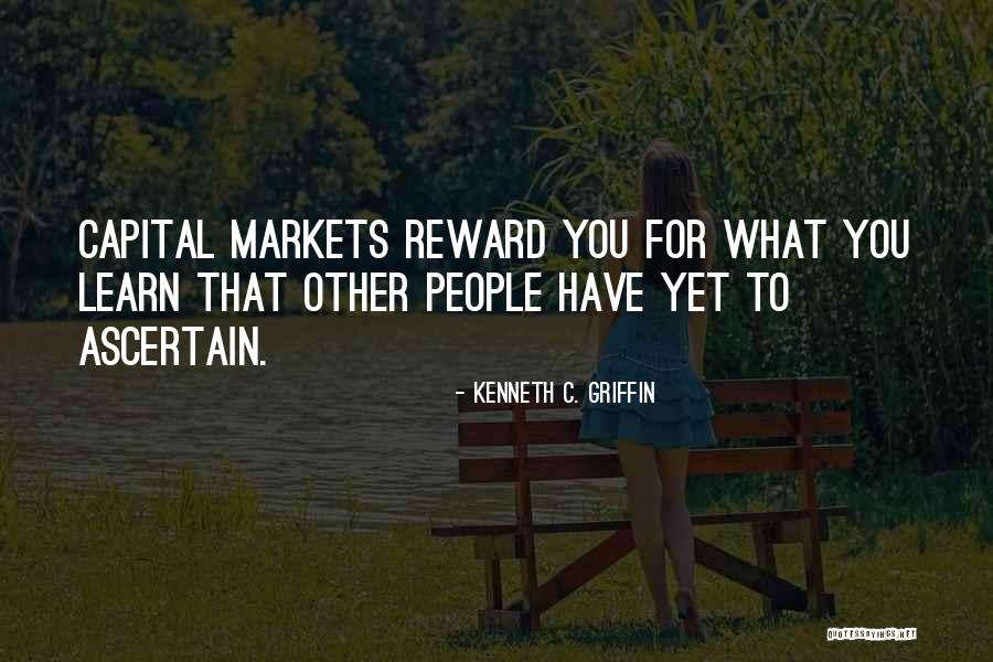 Ascertain Quotes By Kenneth C. Griffin Ascertain Quotes By Kenneth C. Griffin