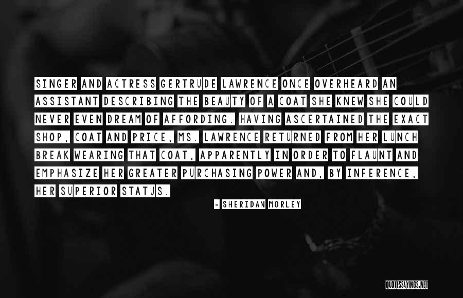 Ascertained Quotes By Sheridan Morley Ascertained Quotes By Sheridan Morley