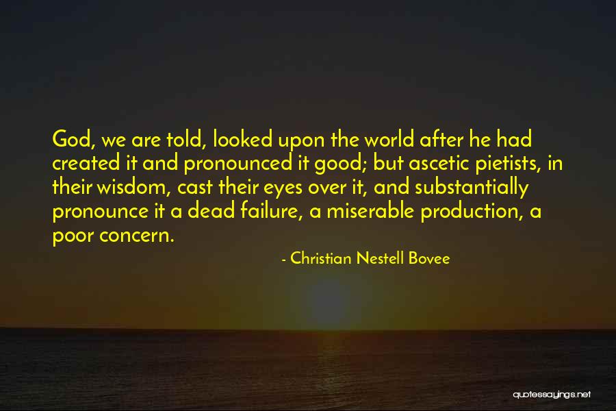 Ascetic Quotes By Christian Nestell Bovee Ascetic Quotes By Christian Nestell Bovee