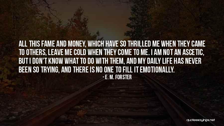 Ascetic Quotes By E. M. Forster Ascetic Quotes By E. M. Forster