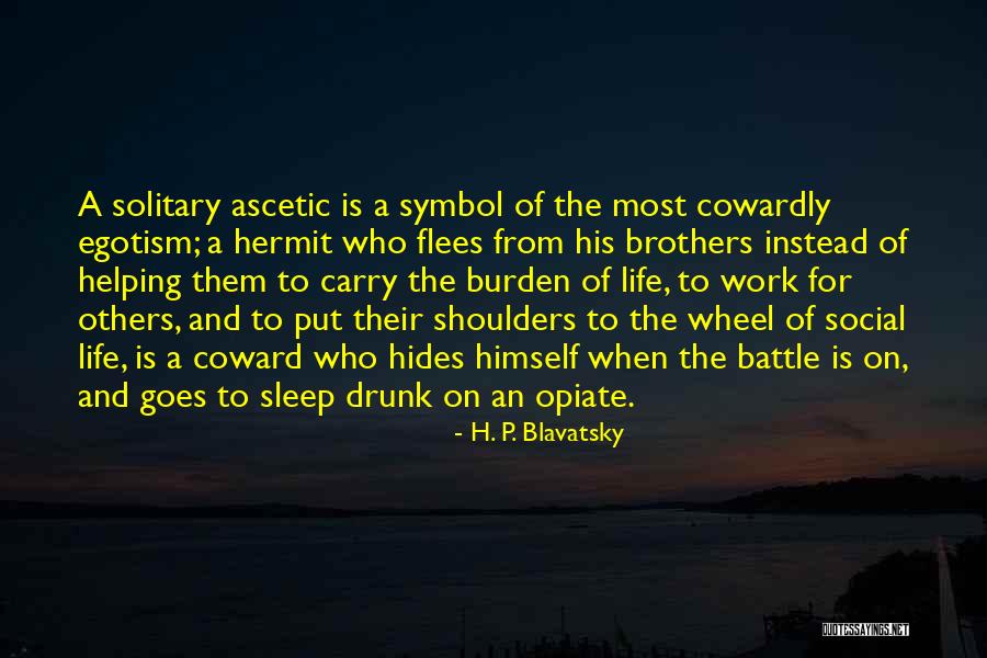 Ascetic Quotes By H. P. Blavatsky Ascetic Quotes By H. P. Blavatsky