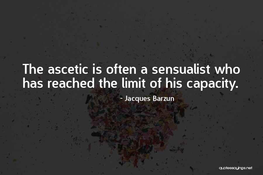 Ascetic Quotes By Jacques Barzun Ascetic Quotes By Jacques Barzun