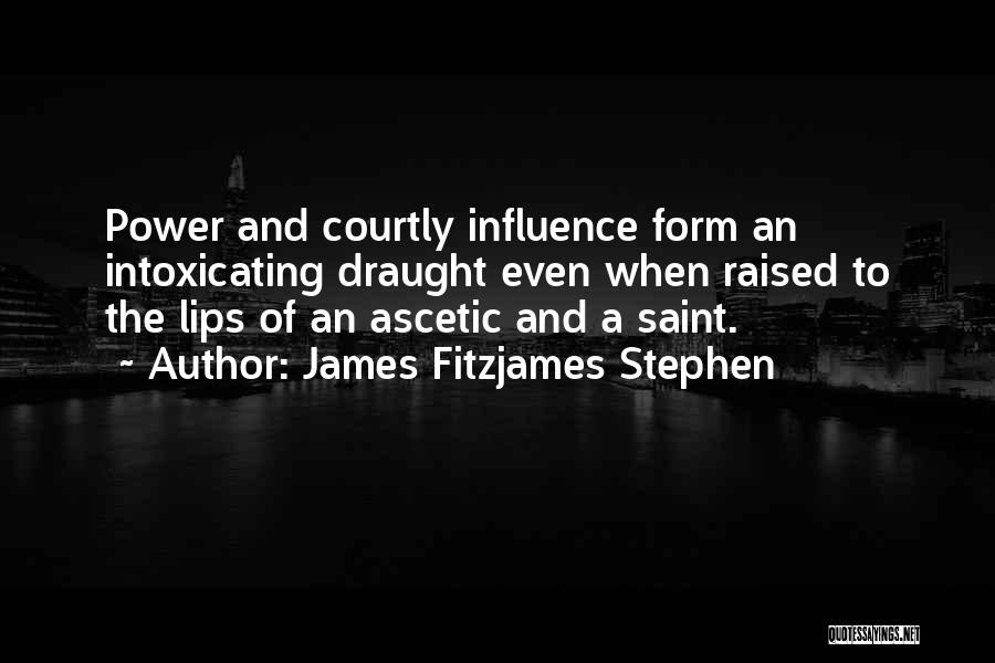 Ascetic Quotes By James Fitzjames Stephen