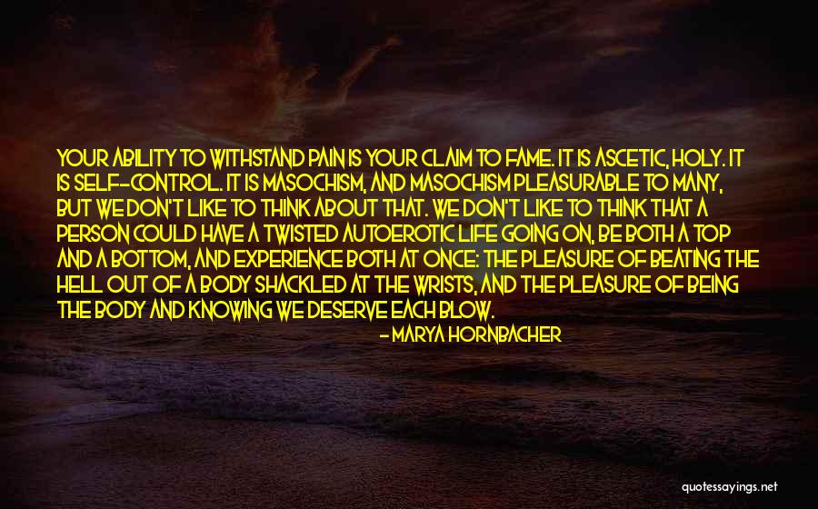 Ascetic Quotes By Marya Hornbacher Ascetic Quotes By Marya Hornbacher