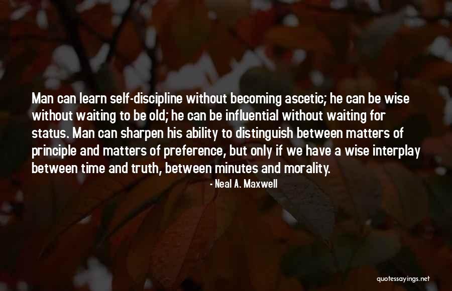 Ascetic Quotes By Neal A. Maxwell Ascetic Quotes By Neal A. Maxwell
