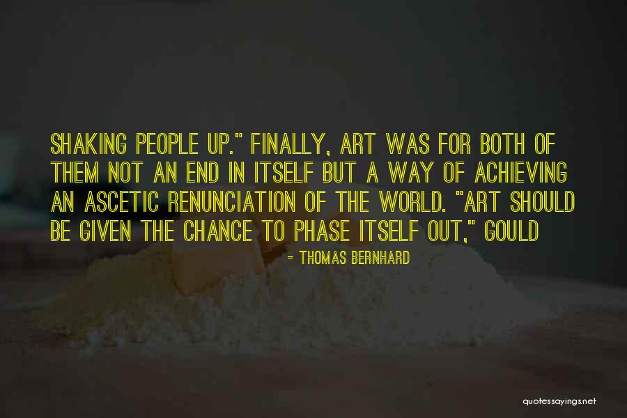 Ascetic Quotes By Thomas Bernhard Ascetic Quotes By Thomas Bernhard