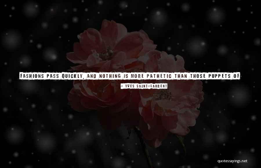 Ascetic Quotes By Yves Saint-Laurent Ascetic Quotes By Yves Saint-Laurent