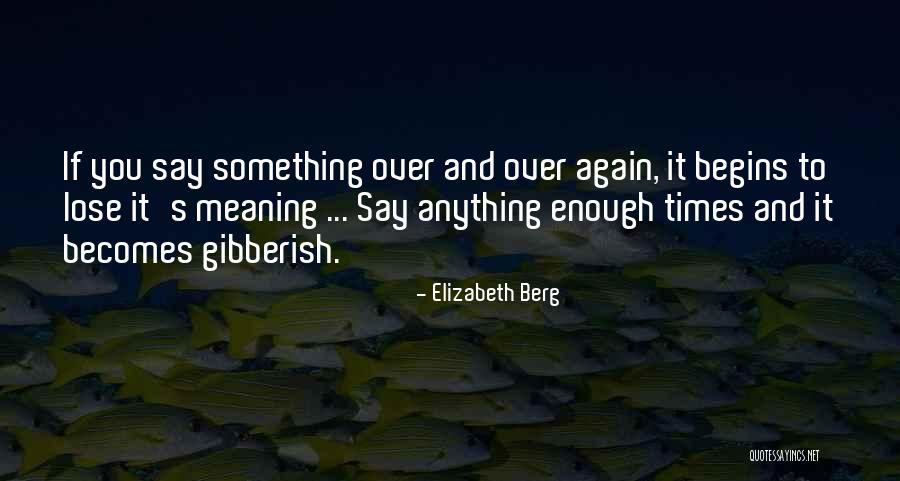Ascetics Siddhartha Quotes By Elizabeth Berg Ascetics Siddhartha Quotes By Elizabeth Berg