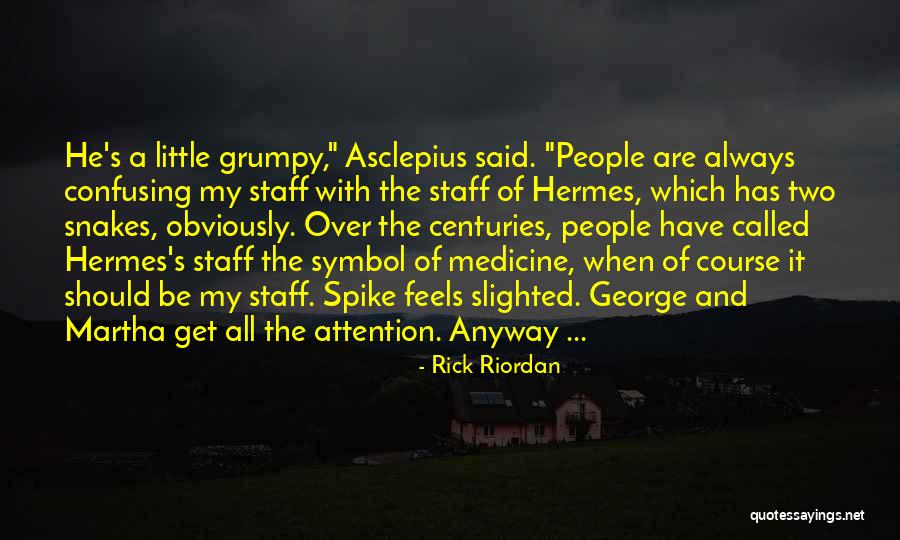 Asclepius Staff Quotes By Rick Riordan Asclepius Staff Quotes By Rick Riordan