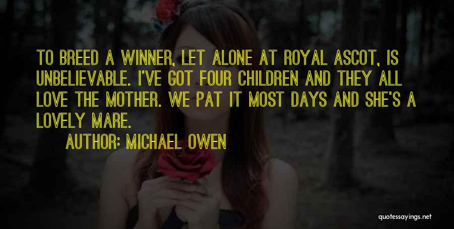 Ascot Quotes By Michael Owen