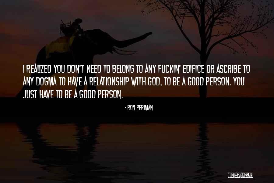 Ascribe Quotes By Ron Perlman Ascribe Quotes By Ron Perlman