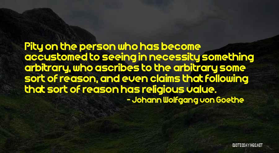 Ascribes Quotes By Johann Wolfgang Von Goethe Ascribes Quotes By Johann Wolfgang Von Goethe