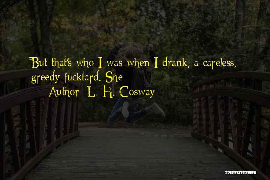 Asdholes Quotes By L. H. Cosway