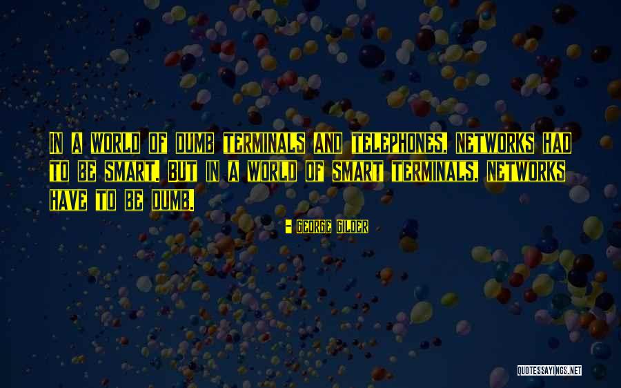 Aseguro S A Quotes By George Gilder Aseguro S A Quotes By George Gilder