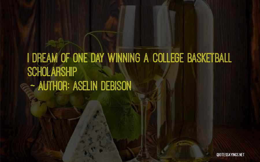 Aselin Debison Quotes 938618
