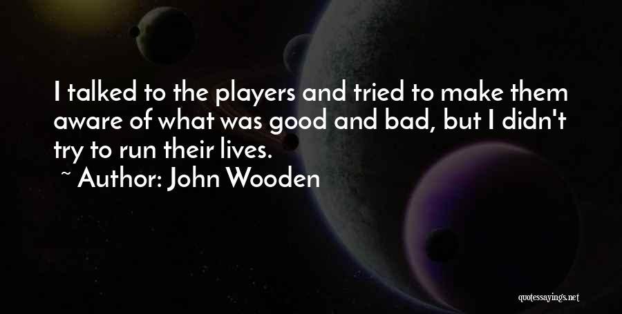 Asestado Quotes By John Wooden