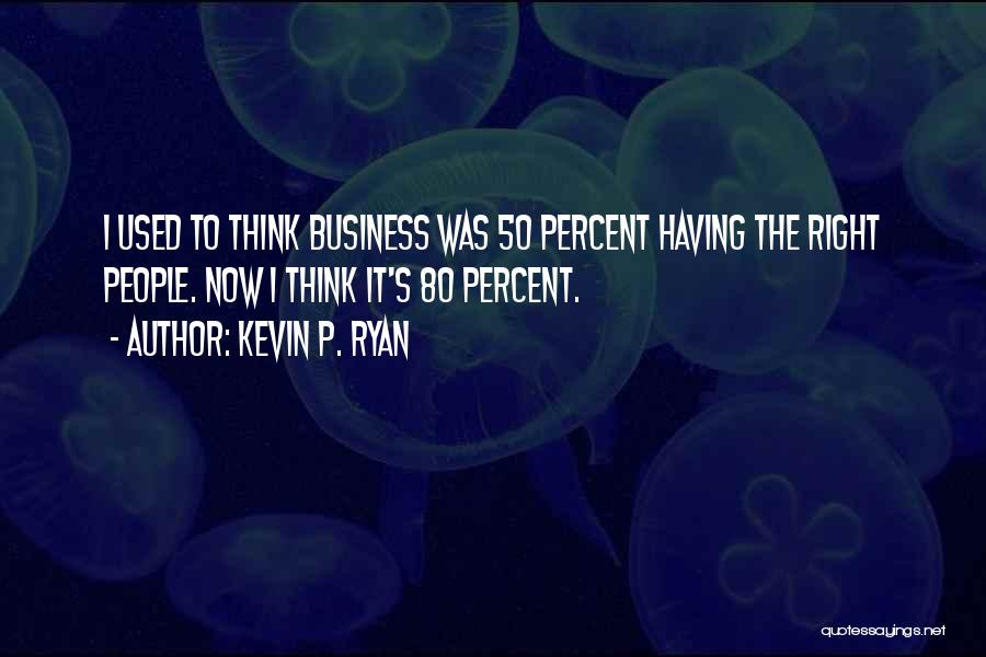 Asestado Quotes By Kevin P. Ryan