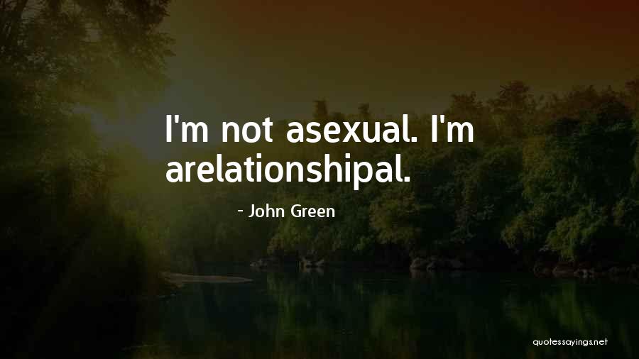 Asexual Quotes By John Green