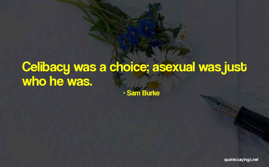 Asexual Quotes By Sam Burke