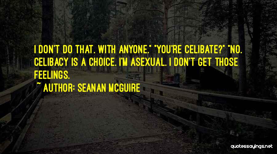 Asexual Quotes By Seanan McGuire