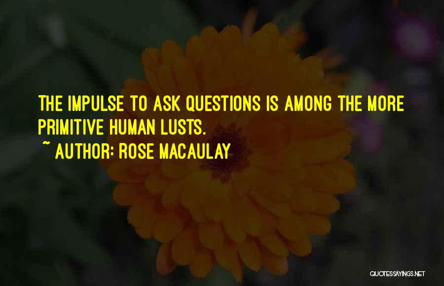 Asfaltuojami Quotes By Rose Macaulay