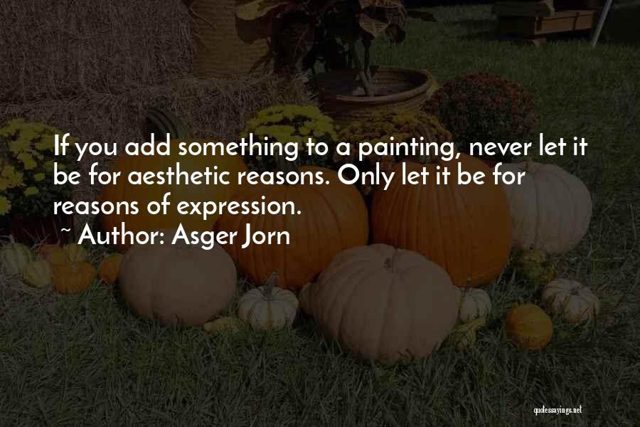 Asger Jorn Quotes 800747