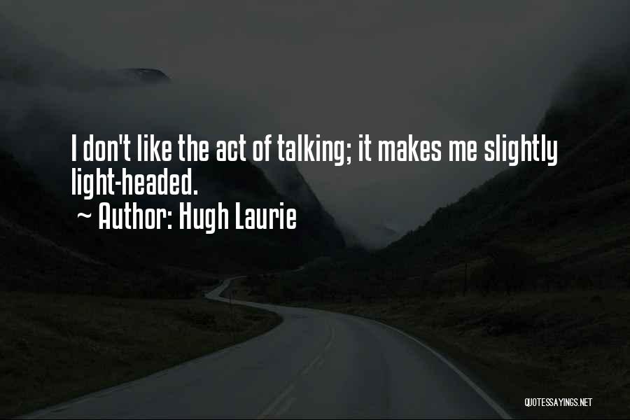 Ash Crimson Quotes By Hugh Laurie