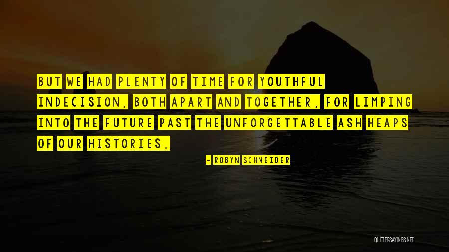 Ash Heaps Quotes By Robyn Schneider Ash Heaps Quotes By Robyn Schneider