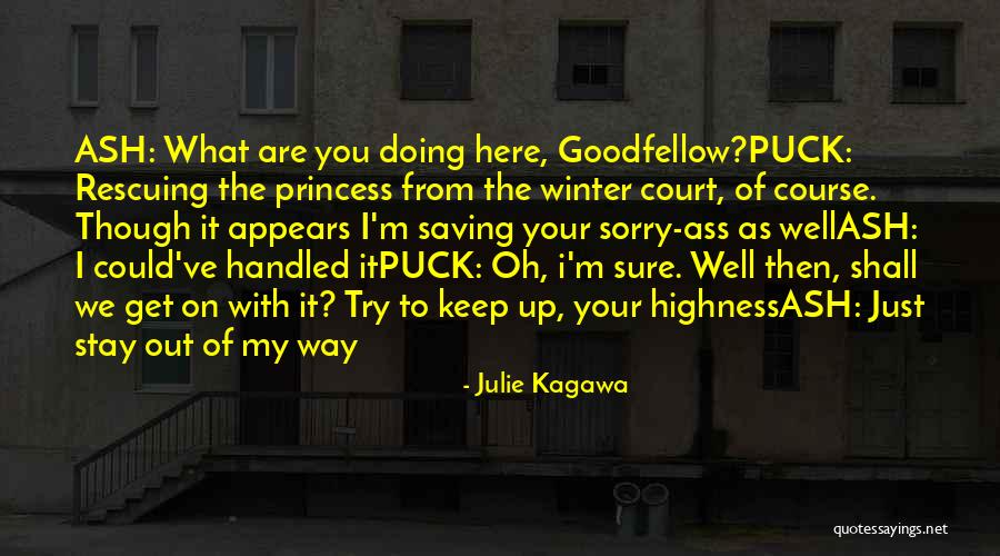 Ash Julie Kagawa Quotes By Julie Kagawa Ash Julie Kagawa Quotes By Julie Kagawa